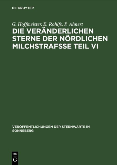 P. Ahnert, E. Rohlfs, G. Hoffmeister - Die veranderlichen Sterne der nordlichen Milchstrafe Teil VI, E-bok