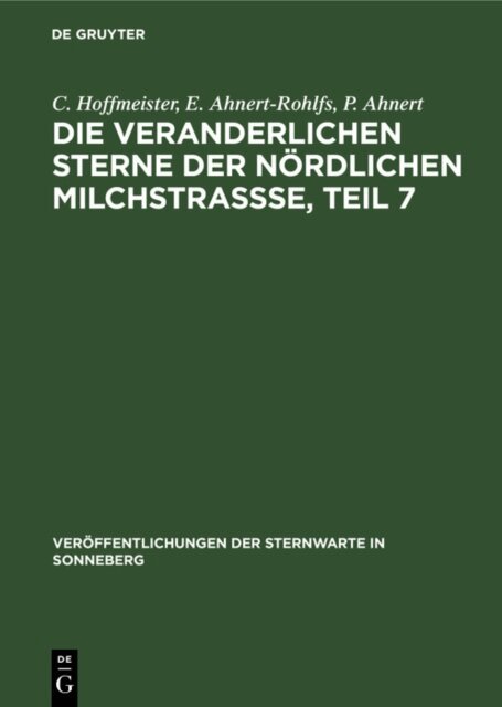 W. Gotz, H. Huth, P. Ahnert, E. Ahnert-Rohlfs, C. Hoffmeister - Die veranderlichen Sterne der nordlichen Milchstrase, Teil 7, E-bok