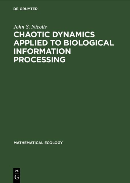 John S. Nicolis - Chaotic Dynamics Applied to Biological Information Processing, E-bok