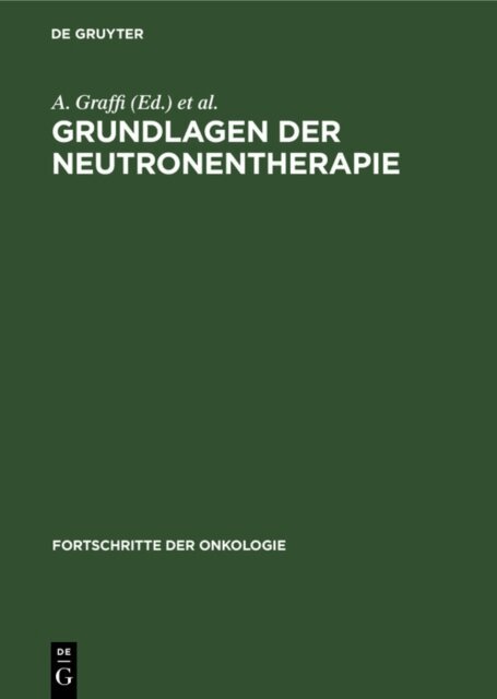 E. Magdon, T. Matthes, A. Graffi - Grundlagen der Neutronentherapie, E-bok