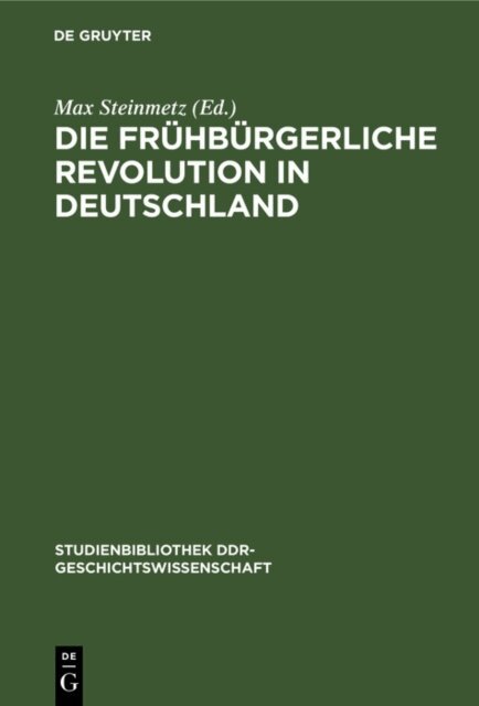 Max Steinmetz - Die fruhburgerliche Revolution in Deutschland, E-bok