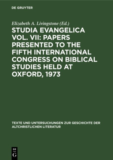 Elizabeth A. Livingstone - Studia Evangelica Vol. VII: Papers presented to the Fifth International Congress on Biblical Studies held at Oxford, 1973, E-bok