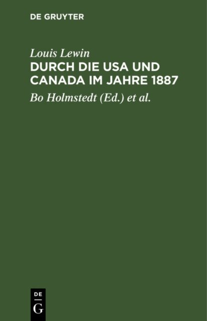 Louis Lewin, Karlheinz Lohs, Bo Holmstedt - Durch die USA und Canada im Jahre 1887, E-bok