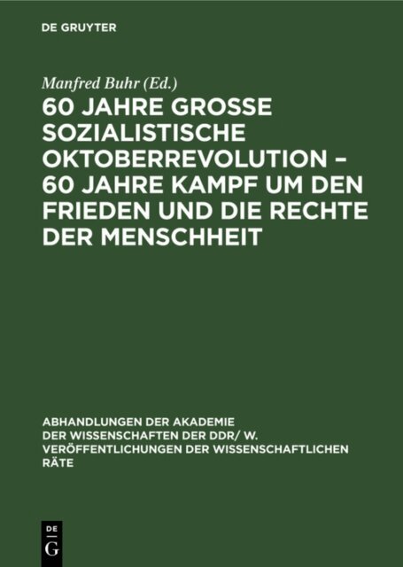 Manfred Buhr - 60 Jahre Groe Sozialistische Oktoberrevolution - 60 Jahre Kampf um den Frieden und die Rechte der Menschheit, E-bok