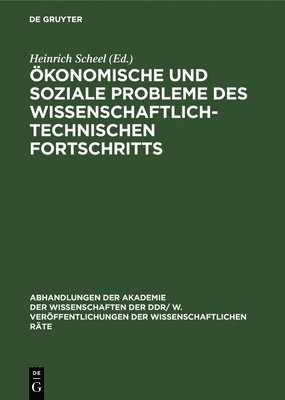 Heinrich Scheel - Ökonomische Und Soziale Probleme Des Wissenschaftlich-Technischen Fortschritts, Inbunden