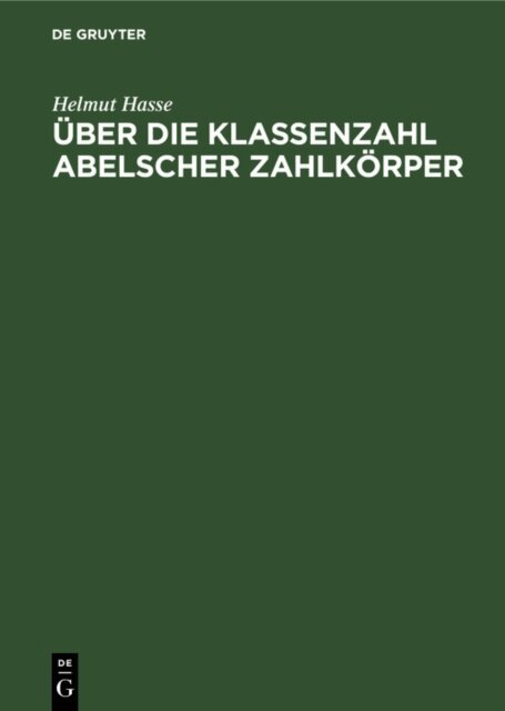 Helmut Hasse - Uber die Klassenzahl abelscher Zahlkorper, E-bok