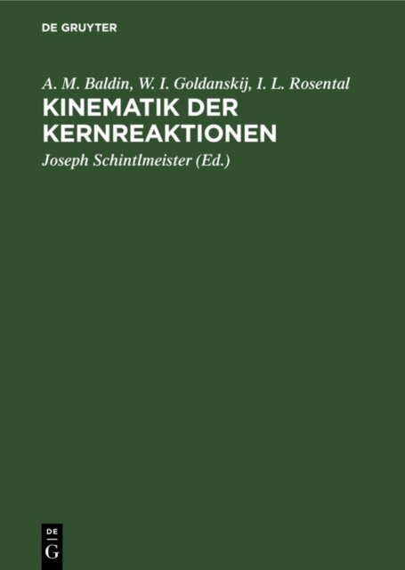 I. L. Rosental, W. I. Goldanskij, A. M. Baldin, Joseph Schintlmeister - Kinematik der Kernreaktionen, E-bok