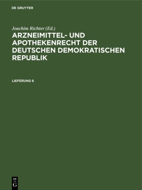 Joachim Richter - Arzneimittel- und Apothekenrecht der Deutschen Demokratischen Republik. Lieferung 6, E-bok