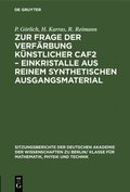 Zur Frage Der Verf�rbung K�nstlicher Caf2 - Einkristalle Aus Reinem Synthetischen Ausgangsmaterial