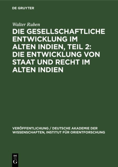 Walter Ruben - Die Entwicklung von Staat und Recht im Alten Indien, E-bok