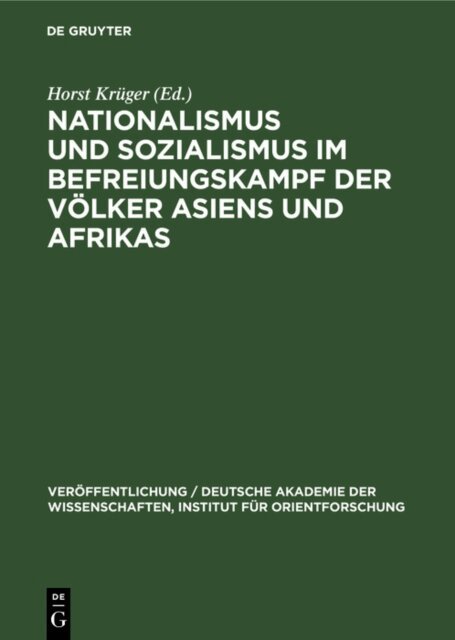 Horst Kruger - Nationalismus und Sozialismus im Befreiungskampf der Volker Asiens und Afrikas, E-bok