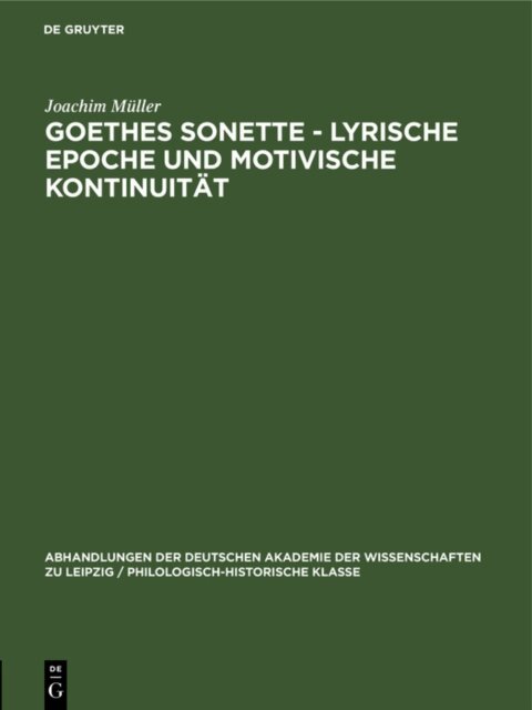 Joachim Muller - Goethes Sonette - Lyrische Epoche und motivische Kontinuitat, E-bok