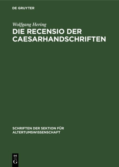 Wolfgang Hering - Die Recensio der Caesarhandschriften, E-bok