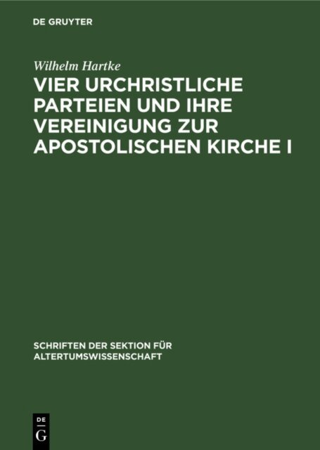 Wilhelm Hartke - Vier urchristliche Parteien und ihre Vereinigung zur Apostolischen Kirche I, E-bok