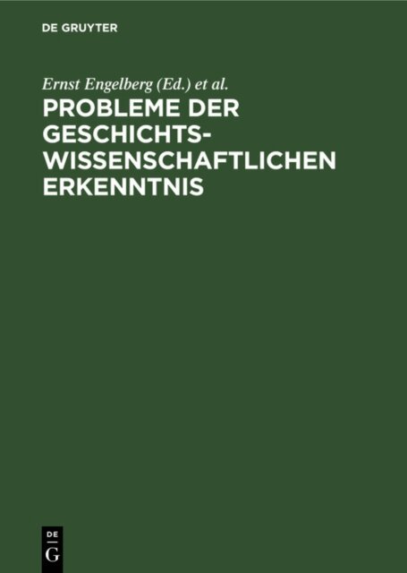 Wolfgang Kuttler, Ernst Engelberg - Probleme der geschichtswissenschaftlichen Erkenntnis, E-bok