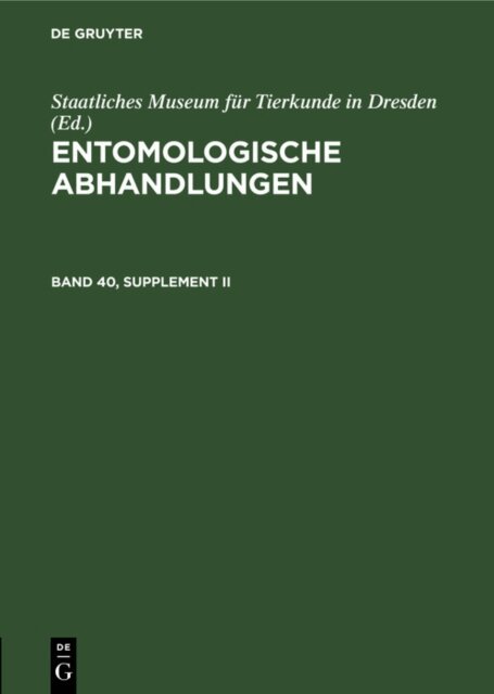 Staatliches Museum fur Tierkunde in Dresden - Entomologische Abhandlungen. Band 40, Supplement II, E-bok