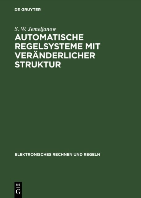 S. W. Jemeljanow - Automatische Regelsysteme mit veranderlicher Struktur, E-bok
