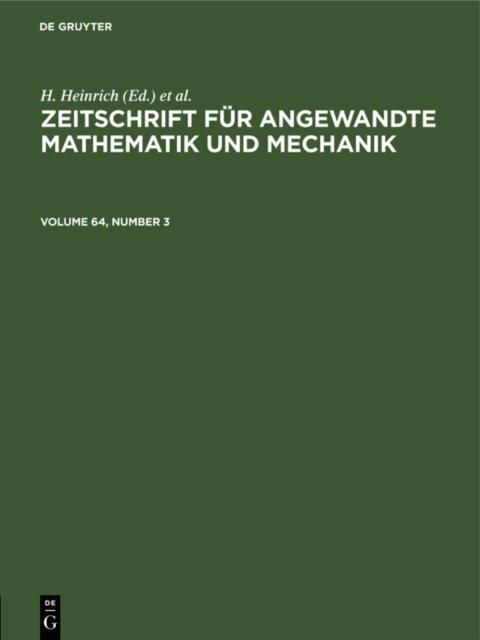 G. Schmid, H. Heinrich - Zeitschrift fur Angewandte Mathematik und Mechanik. Volume 64, Number 3, E-bok