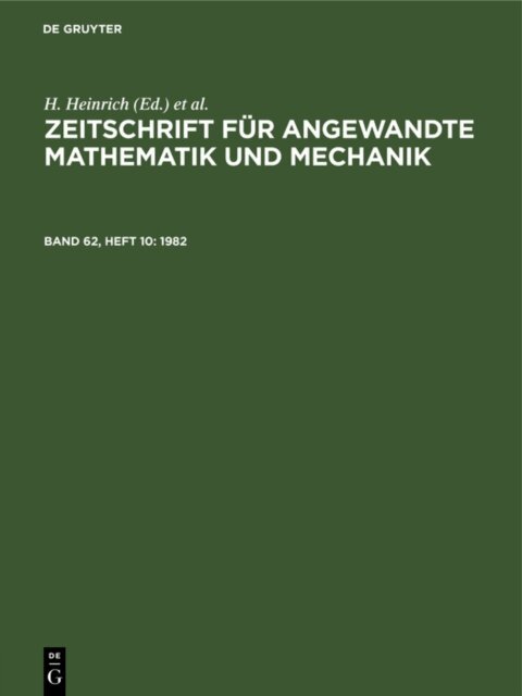 G. Schmid, H. Heinrich - Zeitschrift fur Angewandte Mathematik und Mechanik. Band 62, Heft 10, E-bok