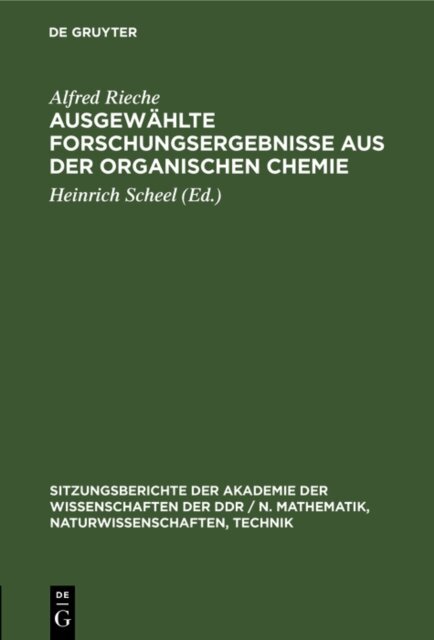 Alfred Rieche, Heinrich Scheel - Ausgewahlte Forschungsergebnisse aus der organischen Chemie, E-bok