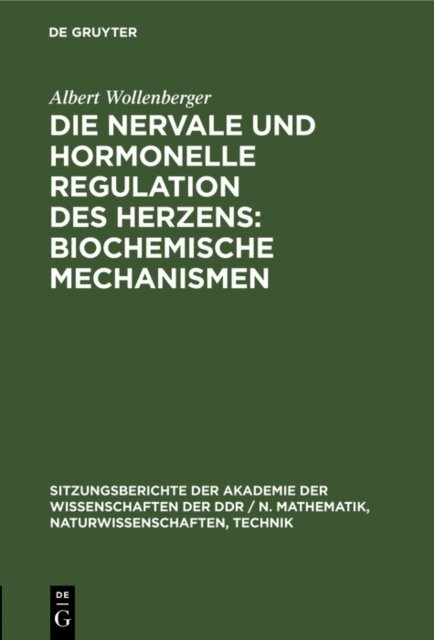 Albert Wollenberger - Die nervale und hormonelle Regulation des Herzens: Biochemische Mechanismen, E-bok