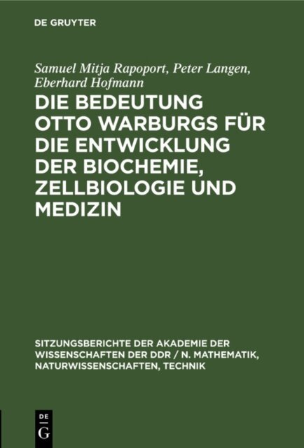 Eberhard Hofmann, Peter Langen, Samuel Mitja Rapoport - Die Bedeutung Otto Warburgs fur die Entwicklung der Biochemie, Zellbiologie und Medizin, E-bok