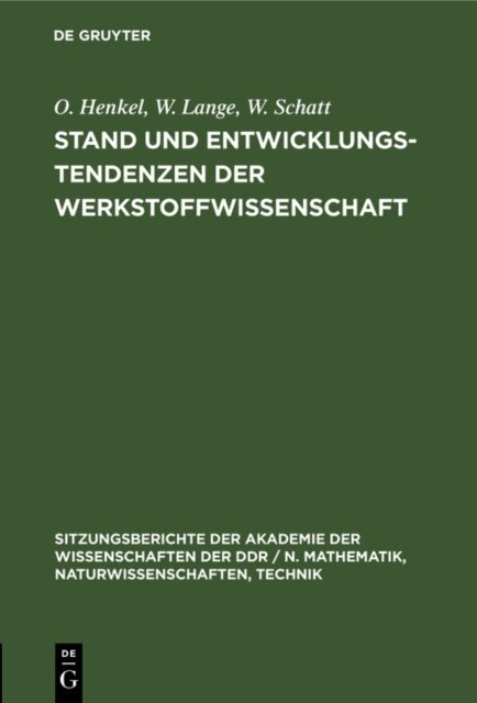 W. Schatt, W. Lange, O. Henkel - Stand und Entwicklungstendenzen der Werkstoffwissenschaft, E-bok