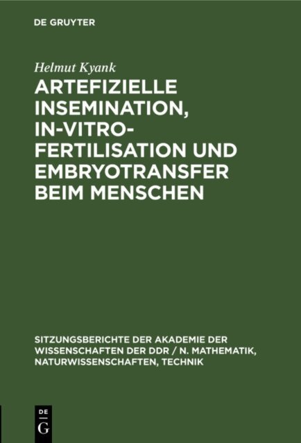 Helmut Kyank - Artefizielle Insemination, In-vitro-Fertilisation und Embryotransfer beim Menschen, E-bok