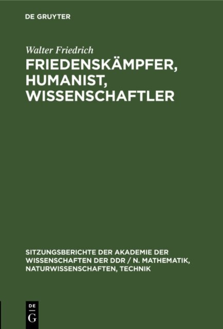 Walter Friedrich - Friedenskampfer, Humanist, Wissenschaftler, E-bok