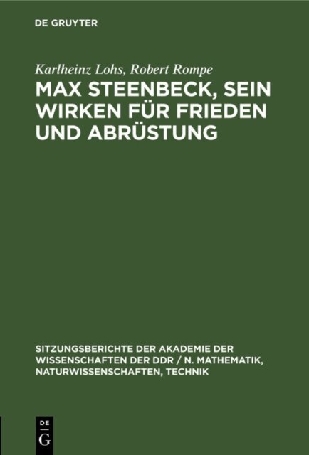 Robert Rompe, Karlheinz Lohs - Max Steenbeck, sein Wirken fur Frieden und Abrustung, E-bok