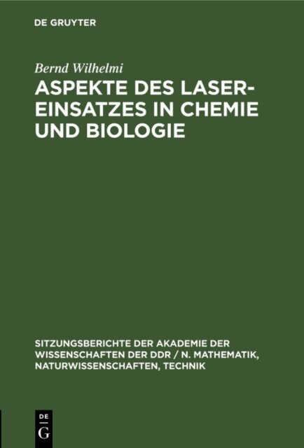 Bernd Wilhelmi - Aspekte des Laser-Einsatzes in Chemie und Biologie, E-bok