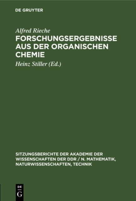 Alfred Rieche, Heinz Stiller - Forschungsergebnisse aus der organischen Chemie, E-bok