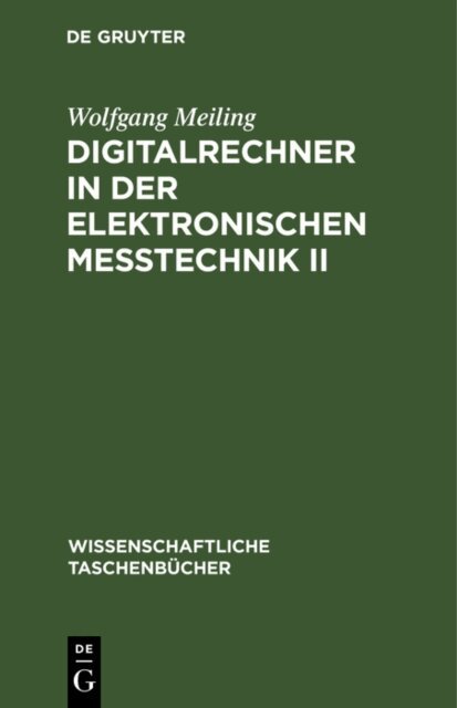 Wolfgang Meiling - Digitalrechner in der elektronischen Metechnik II, E-bok