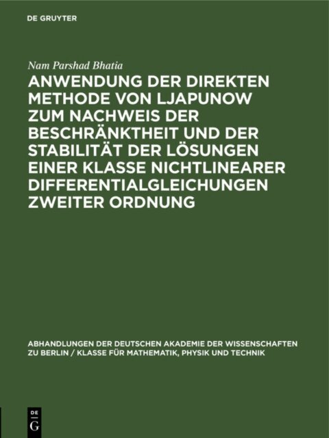 Nam Parshad Bhatia - Anwendung der direkten Methode von Ljapunow zum Nachweis der Beschranktheit und der Stabilitat der Losungen einer Klasse nichtlinearer Differentialgleichungen zweiter Ordnung, E-bok