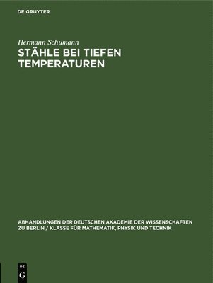 Hermann Schumann - Stähle Bei Tiefen Temperaturen, Inbunden