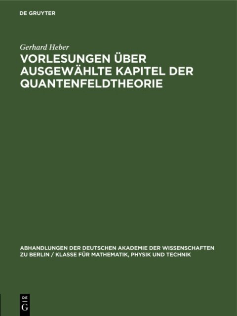 Gerhard Heber - Vorlesungen uber Ausgewahlte Kapitel der Quantenfeldtheorie, E-bok