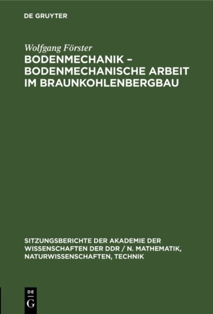 Wolfgang Forster - Bodenmechanik - bodenmechanische Arbeit im Braunkohlenbergbau, E-bok