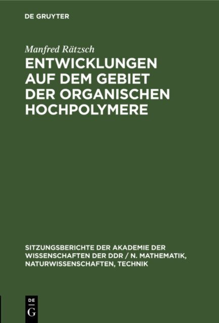 Manfred Ratzsch - Entwicklungen auf dem Gebiet der organischen Hochpolymere, E-bok