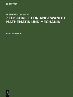 Zeitschrift Für Angewandte Mathematik Und Mechanik. Band 63, Heft 10