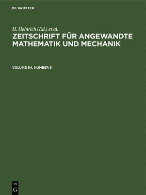H Heinrich, G Schmid - Zeitschrift Für Angewandte Mathematik Und Mechanik. Volume 64, Number 5, Inbunden