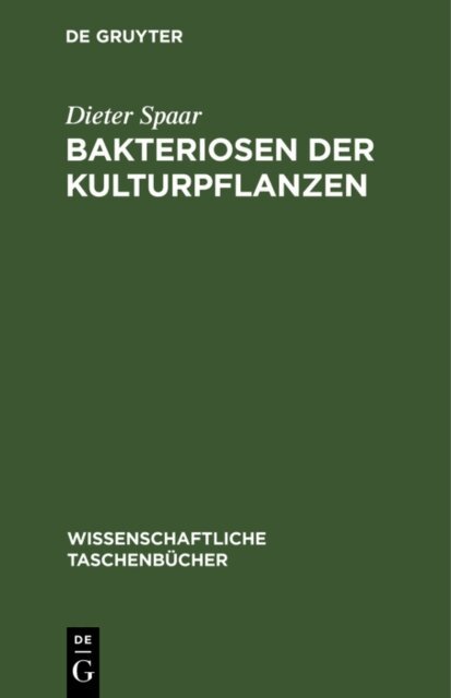 Dieter Spaar - Bakteriosen der Kulturpflanzen, E-bok