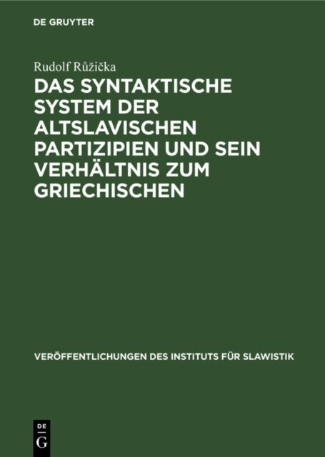 Rudolf Ruzicka - syntaktische System der altslavischen Partizipien und sein Verhaltnis zum Griechischen, E-bok
