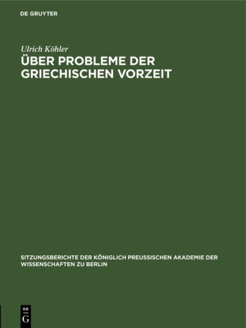 Ulrich Kohler - Uber Probleme der griechischen Vorzeit, E-bok
