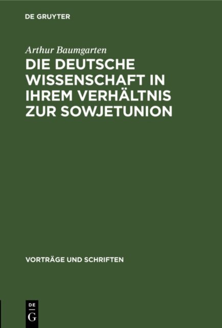 Arthur Baumgarten - Die deutsche Wissenschaft in ihrem Verhaltnis zur Sowjetunion, E-bok
