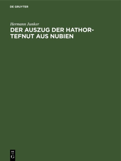 Hermann Junker - Auszug der Hathor-Tefnut aus Nubien, E-bok