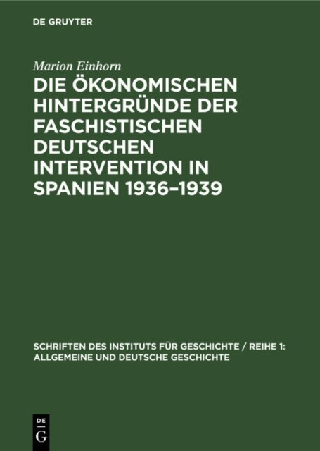 Marion Einhorn - Die okonomischen Hintergrunde der faschistischen deutschen Intervention in Spanien 1936-1939, E-bok