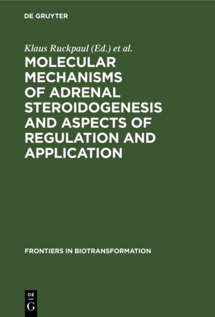 Horst Rein, Klaus Ruckpaul - Molecular mechanisms of adrenal steroidogenesis and aspects of regulation and application, E-bok