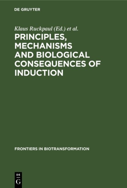 Horst Rein, Klaus Ruckpaul - Principles, Mechanisms and Biological Consequences of Induction, E-bok