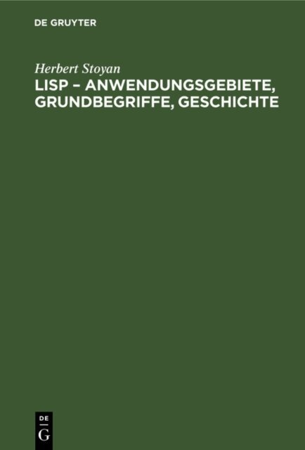 Herbert Stoyan - LISP - Anwendungsgebiete, Grundbegriffe, Geschichte, E-bok