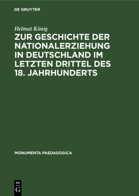 Helmut Konig - Zur Geschichte der Nationalerziehung in Deutschland im letzten Drittel des 18. Jahrhunderts, E-bok